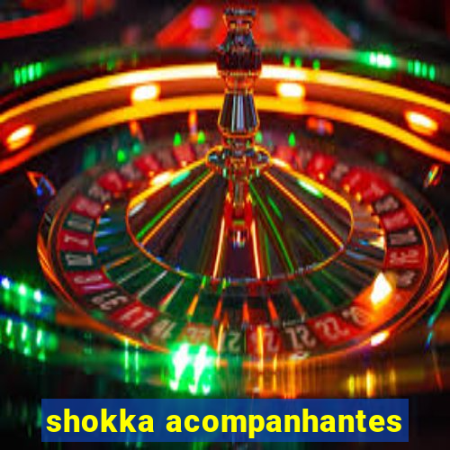 shokka acompanhantes